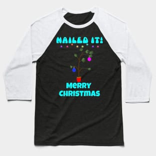 Ugly Christmas sweater - crap christmas tree, nailed it, family christmas T shirt, pjama Baseball T-Shirt